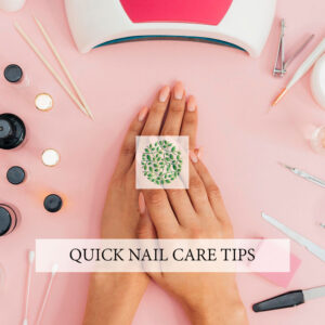 Quick Nail Care Tips