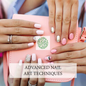 Advanced Nail Art Techniques