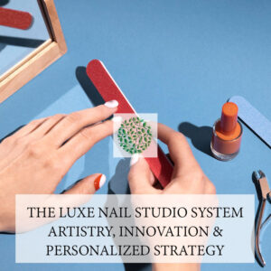 The Nail Studio System – Artistry, Innovation & Personalized Strategy